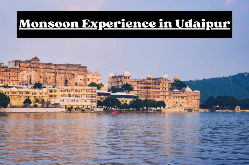 Monsoon Experience in Udaipur